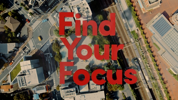 シリーズ企業広告メッセージ 「Find Your Focus」